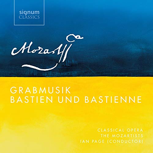 Wolfgang Amadeus Mozart - Grabmusik K42/35A & Bastien und Bastienne K 50 (Version v. 1768) von Signum Classics