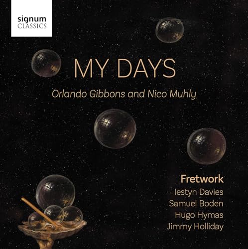 Orlando Gibbons/Nico Muhly: My days Orlando Gibbons/Nico Muhly: My days von Signum Records