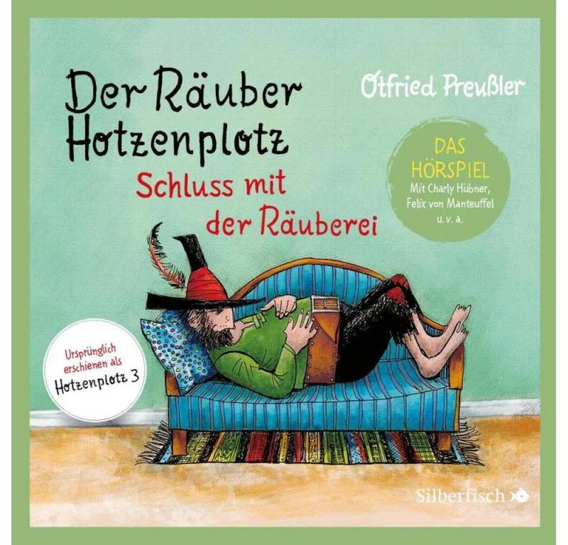Silberfisch Verlag Hörspiel Der Räuber Hotzenplotz 3: Schluss mit der Räuberei - Das Hörspiel von Silberfisch Verlag