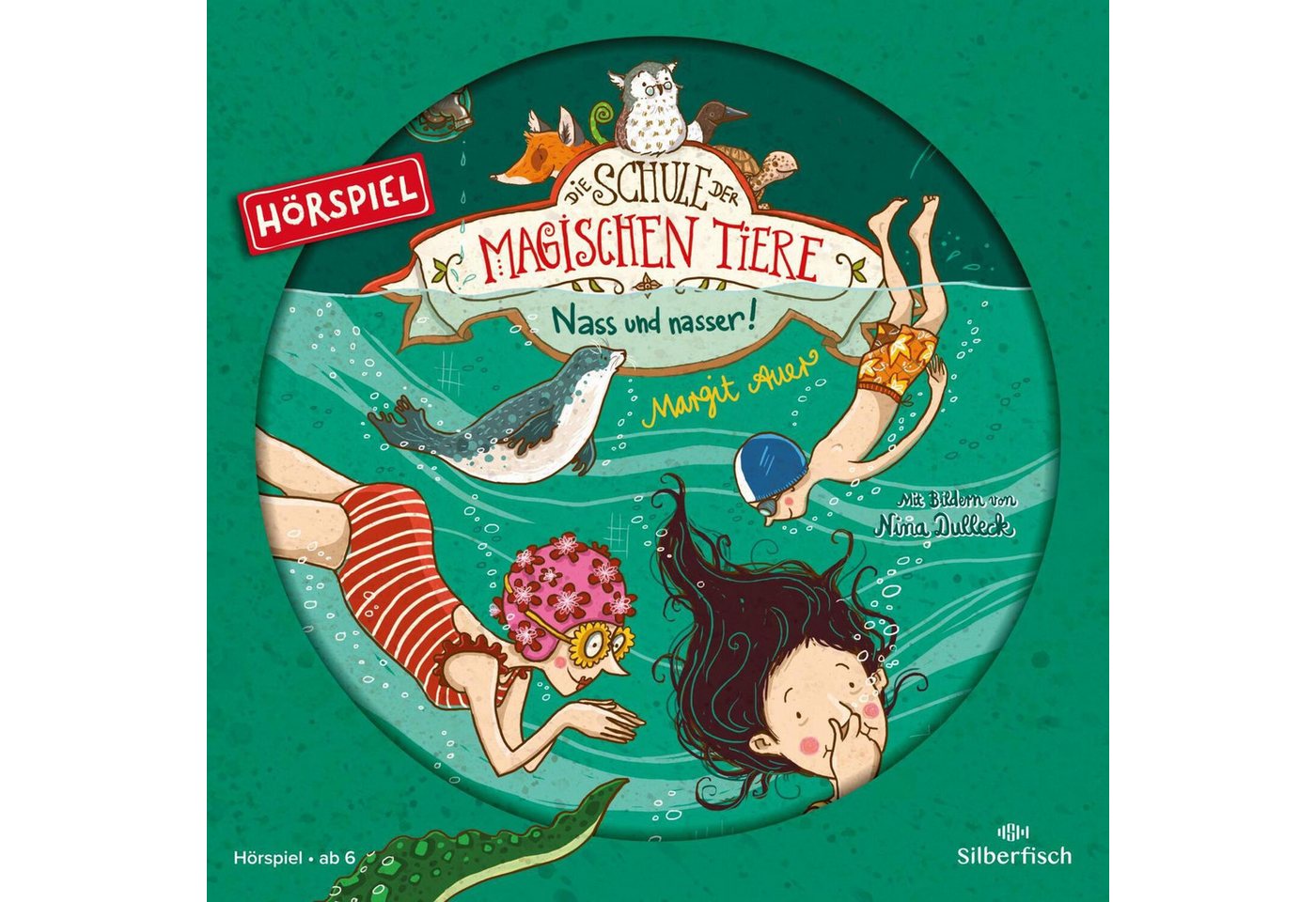 Silberfisch Verlag Hörspiel Die Schule der magischen Tiere 06: Nass und nasser! (Hörspiel) von Silberfisch Verlag