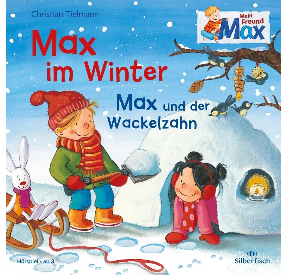 Silberfisch Verlag Hörspiel Mein Freund Max 6: Max im Winter / Max und der Wackelzahn, 1 Audio-CD von Silberfisch Verlag