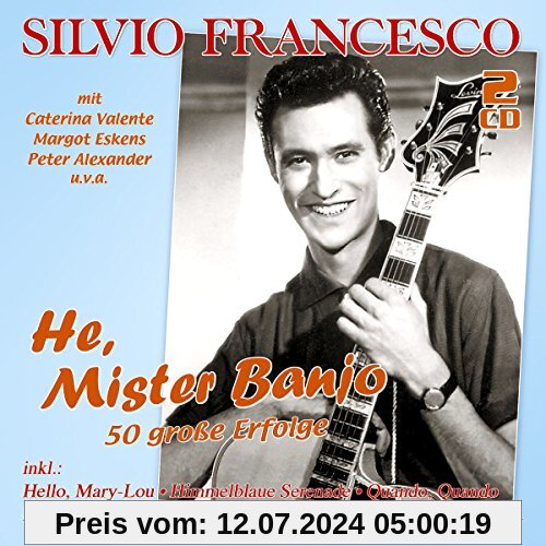 He, Mister Banjo - 50 Große Erfolge von Silvio Francesco