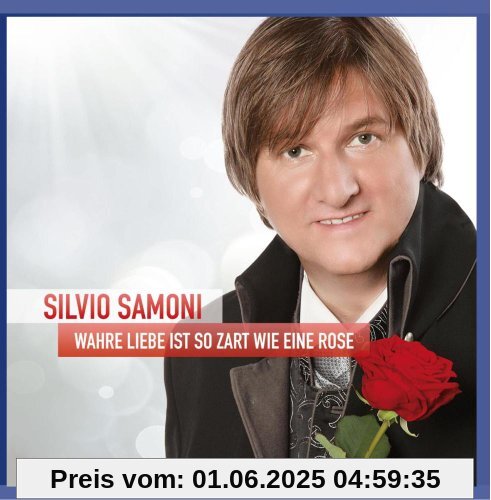 Wahre Liebe ist so zart wie eine Rose - Silvio SAMONI Wahre Liebe ist so zart wie eine Rose - Silvio SAMONI von Silvio Samoni
