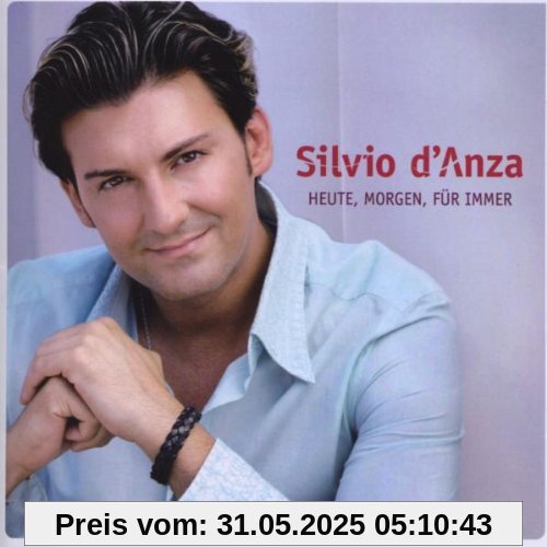 Heute,Morgen,für Immer von Silvio d'Anza