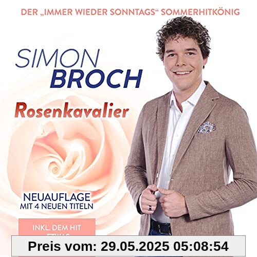 Rosenkavalier, inkl. dem -Immer wieder sonntags-Siegertitel 2021 -Etwas Sommerglück von Simon Broch