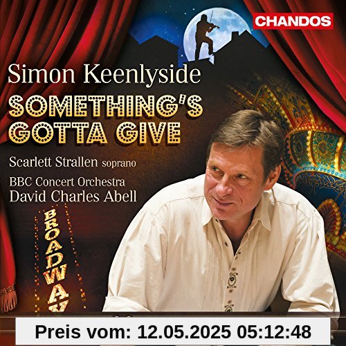 Something's Gotta Give - Songs aus Broadway- & Hollywood-Musicals Something's Gotta Give - Songs aus Broadway- & Hollywood-Musicals von Simon Keenlyside