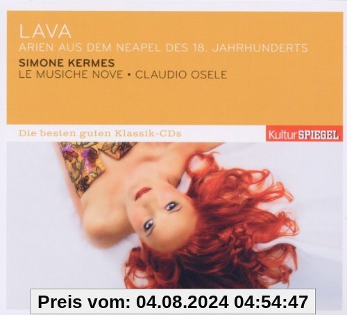 KulturSPIEGEL - Die besten guten Klassik-CDs: Lava - Arien aus dem Neapel des 18. Jahrhunderts von Simone Kermes