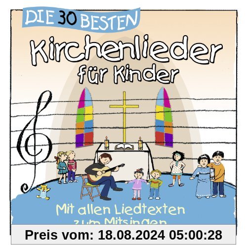 Die 30 besten Kirchenlieder für Kinder - mit allen Liedtexten zum Mitsingen von Simone Sommerland