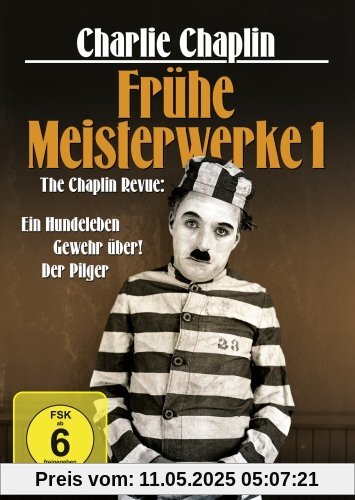 Charlie Chaplin: Frühe Meisterwerke 1 (Ein Hundeleben / Gewehr über! / Der Pilger) von Sir Charles Chaplin