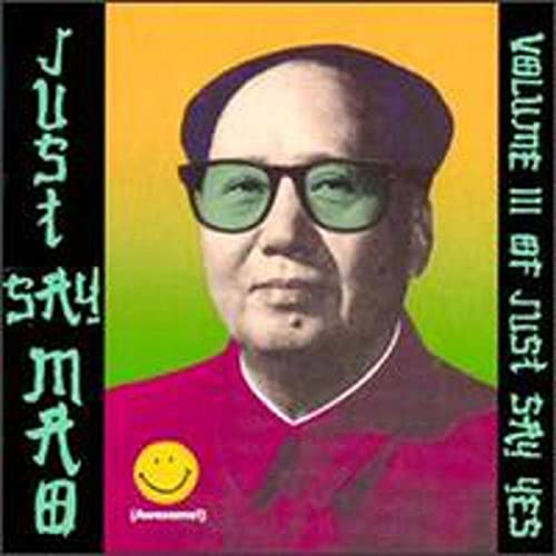 Just Say Mao [Volume III] von Sire