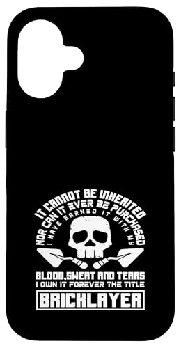 Bricklayer Blood Sweat Tears Own Forever Titel Hülle für iPhone 16 von Skilled Masonry Bricklaying Professionals Gifts