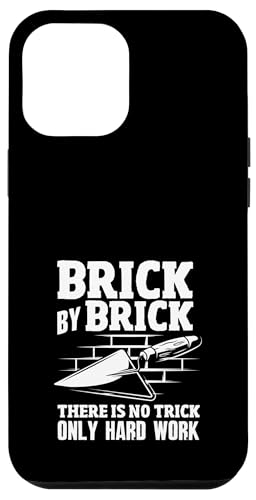 Maurer Brick By Brick No Trick Hard Work Hülle für iPhone 12 Pro Max von Skilled Masonry Bricklaying Professionals Gifts