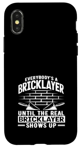 Maurer Everybody's A Bricklayer Until The Real Hülle für iPhone X/XS von Skilled Masonry Bricklaying Professionals Gifts