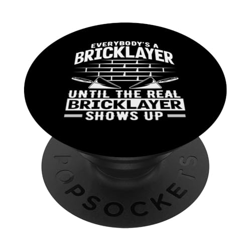 Maurer Everybody's A Bricklayer Until The Real PopSockets Klebender PopGrip Maurer Everybody's A Bricklayer Until The Real PopSockets Klebender PopGrip von Skilled Masonry Bricklaying Professionals Gifts