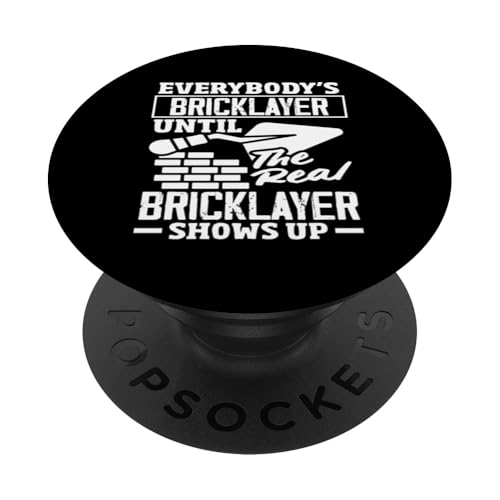 Maurer Everybody's Until The Real Bricklayer PopSockets Klebender PopGrip von Skilled Masonry Bricklaying Professionals Gifts