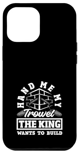 Maurer Hand Me My Trowel The King Wants Hülle für iPhone 12 Pro Max von Skilled Masonry Bricklaying Professionals Gifts