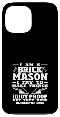 Maurer Ich bin ein Maurer, versuche Dinge herzustellen Hülle für iPhone 13 Pro Max von Skilled Masonry Bricklaying Professionals Gifts