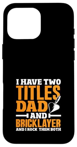 Maurer Ich habe zwei Titel Papa und Maurer Hülle für iPhone 16 Pro Max Maurer Ich habe zwei Titel Papa und Maurer Hülle für iPhone 16 Pro Max von Skilled Masonry Bricklaying Professionals Gifts