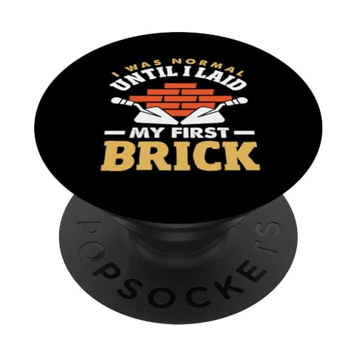 Maurer Ich war normal, bis ich meinen ersten Ziegelstein gelegt habe PopSockets Klebender PopGrip Maurer Ich war normal, bis ich meinen ersten Ziegelstein gelegt habe PopSockets Klebender PopGrip von Skilled Masonry Bricklaying Professionals Gifts
