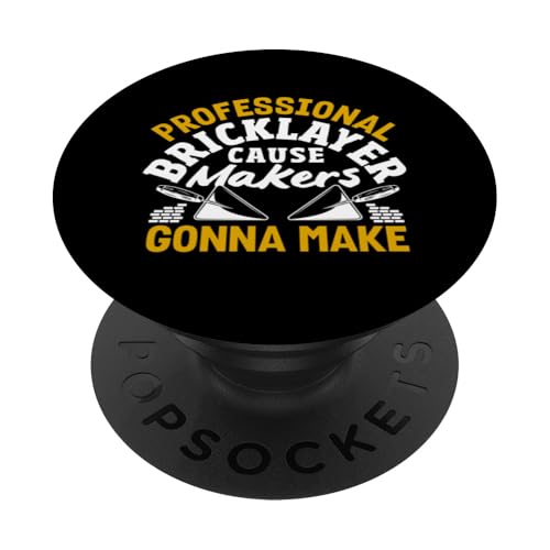 Maurer Professional Cause Makers Gonna Make PopSockets Klebender PopGrip von Skilled Masonry Bricklaying Professionals Gifts