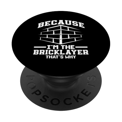 Maurer Weil ich der Maurer bin Deshalb PopSockets Klebender PopGrip von Skilled Masonry Bricklaying Professionals Gifts