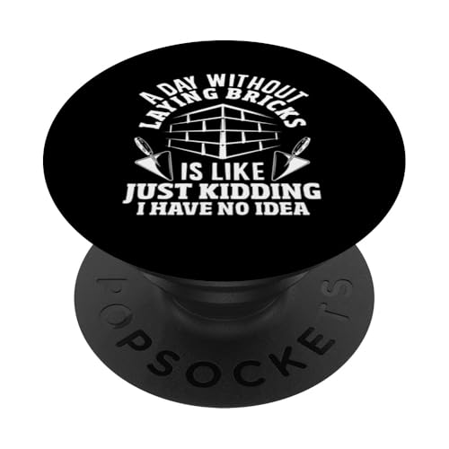 Maurer ein Tag ohne Ziegel zu legen PopSockets Klebender PopGrip von Skilled Masonry Bricklaying Professionals Gifts