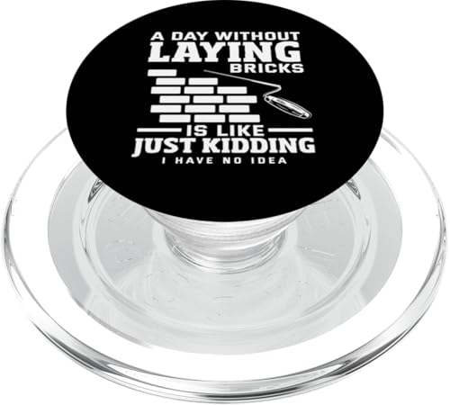 Maurer ein Tag ohne Ziegel zu legen wie nur ein Scherz PopSockets PopGrip für MagSafe von Skilled Masonry Bricklaying Professionals Gifts