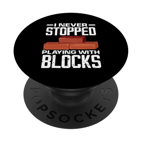 Maurer hat nie aufgehört, mit Blöcken zu spielen PopSockets Klebender PopGrip von Skilled Masonry Bricklaying Professionals Gifts