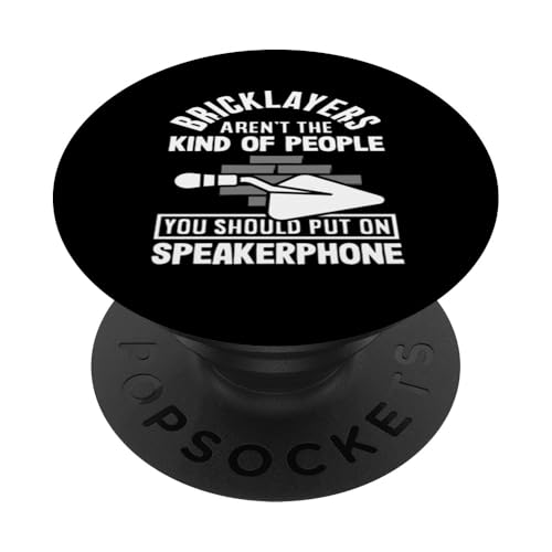 Maurer sind keine Menschen, die Sie verwenden sollten Freisprecheinrichtung PopSockets Klebender PopGrip von Skilled Masonry Bricklaying Professionals Gifts