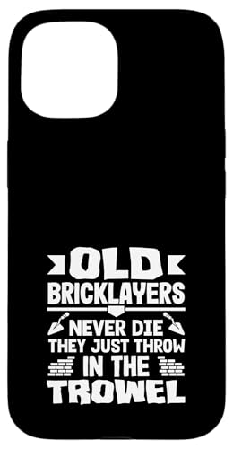 Maurerkelle für alte Maurer, nie sterben Hülle für iPhone 15 von Skilled Masonry Bricklaying Professionals Gifts