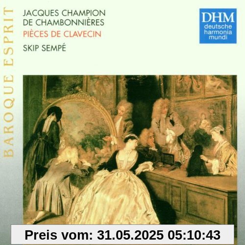 Baroque Esprit - Chambonnieres (Cembalowerke) von Skip Sempé