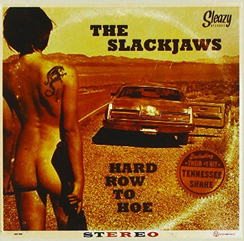 The Slackjaws - Hard Row To Hoe von Sleazy