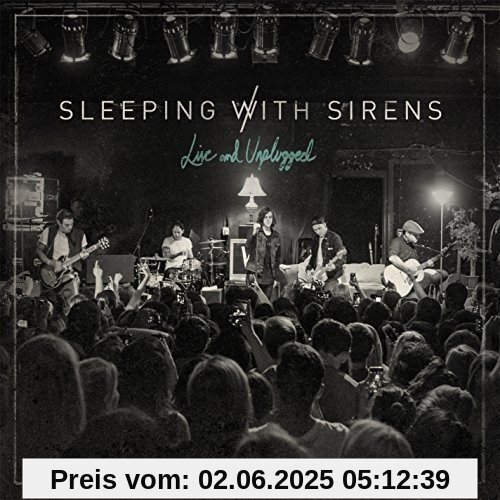 Live and Unplugged Live and Unplugged von Sleeping With Sirens