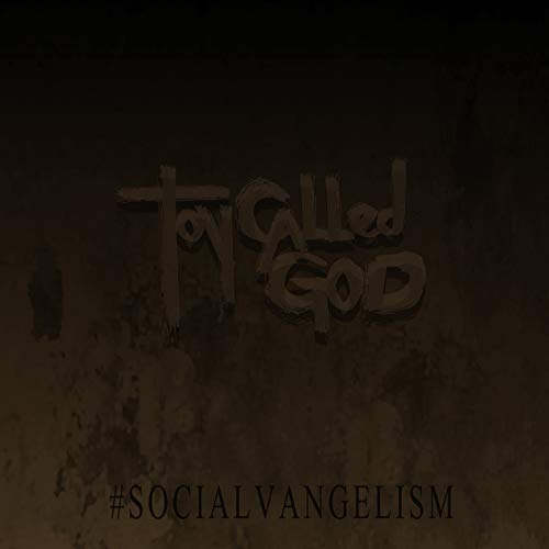 Toy Called God - #Socialvangelism von Sliptrick Records