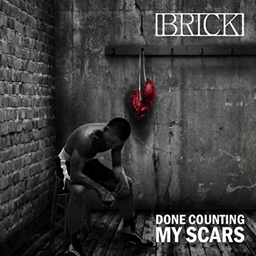 Brick - Done Counting My Scars von Sliptrick