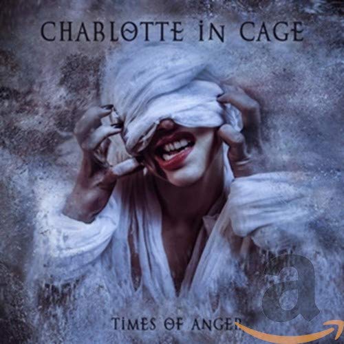 Charlotte In Cage - Times Of Anger von Sliptrick