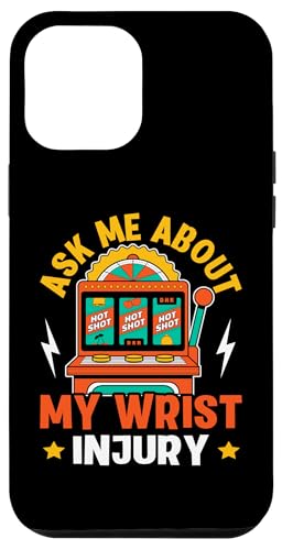 Schlitzmaschine: Ask Me About My Wrist Injury Hülle für iPhone 12 Pro Max Schlitzmaschine: Ask Me About My Wrist Injury Hülle für iPhone 12 Pro Max von Slot Machine And Slots Designs For Casino