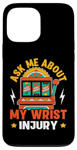 Schlitzmaschine: Ask Me About My Wrist Injury Hülle für iPhone 13 Pro Max Schlitzmaschine: Ask Me About My Wrist Injury Hülle für iPhone 13 Pro Max von Slot Machine And Slots Designs For Casino