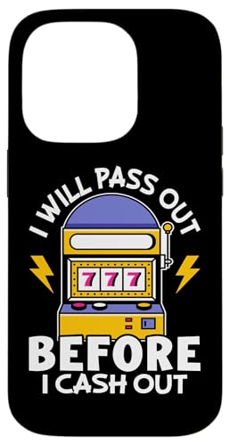Schlitzmaschine: I Will Pass Out Before I Cash Out Hülle für iPhone 14 Pro Schlitzmaschine: I Will Pass Out Before I Cash Out Hülle für iPhone 14 Pro von Slot Machine And Slots Designs For Casino