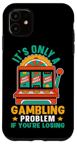 Slot Machine: Es ist nur ein Gambling Problem, wenn Sie verloren gehen Hülle für iPhone 11 Slot Machine: Es ist nur ein Gambling Problem, wenn Sie verloren gehen Hülle für iPhone 11 von Slot Machine And Slots Designs For Casino