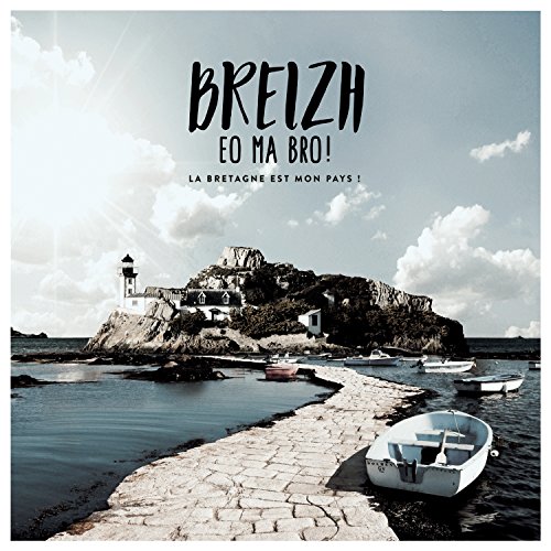 Various - Breizh Eo Ma Bro ! La Bretagne Various - Breizh Eo Ma Bro ! La Bretagne von PIAS