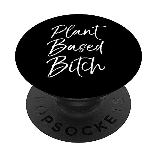 Funny Vegan Quote Vegetarian Saying Cute Plant Based Bitch - PopSockets Ausziehbarer Sockel und Griff für Smartphones und Tablets von Smash Patriarchy Feminist Shirts Design Studio