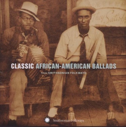 Classic African American Ballads From by Classic African American Ballads From Smithsonian (2006) Audio CD von Smithsonian Folkways