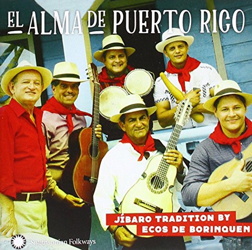 El Alma de Puerto Rico: Jíbaro Tradition by Ecos El Alma de Puerto Rico: Jíbaro Tradition by Ecos von Smithsonian Folkways