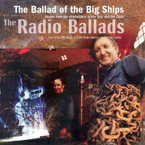 Radio Ballads 2006: The Ballad Of The Big Ships Radio Ballads 2006: The Ballad Of The Big Ships von Unbranded