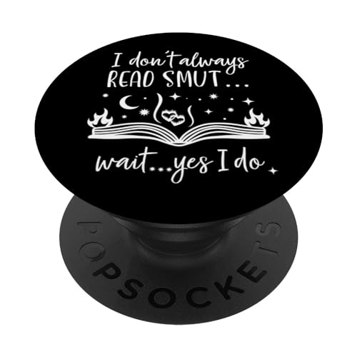 I Don't Always Read Smut Books Smutt Bookish Smutty Book PopSockets Klebender PopGrip I Don't Always Read Smut Books Smutt Bookish Smutty Book PopSockets Klebender PopGrip von Smut Reader Merchandise,Smut Reader Accessories