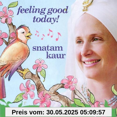 Feeling Good Today! Feeling Good Today! von Snatam Kaur