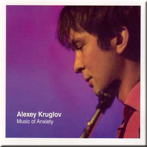 Music Of Anxiety - Alexey Kruglov (CD) von SoLyd Records