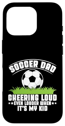 Cheering Loud Even Louder When It's My Kid Soccer Dad Hülle für iPhone 16 Pro Cheering Loud Even Louder When It's My Kid Soccer Dad Hülle für iPhone 16 Pro von Soccer Dad Gifts