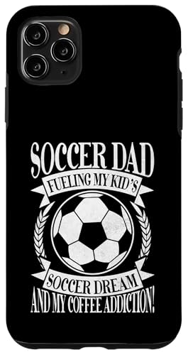 Fueling My Kid's Soccer Dream and My Coffee Addiction! Dad Hülle für iPhone 11 Pro Max Fueling My Kid's Soccer Dream and My Coffee Addiction! Dad Hülle für iPhone 11 Pro Max von Soccer Dad Gifts